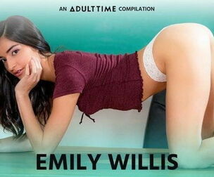 ADULT TIME  Emily WIllis COMP, Internal cumshot & Tough